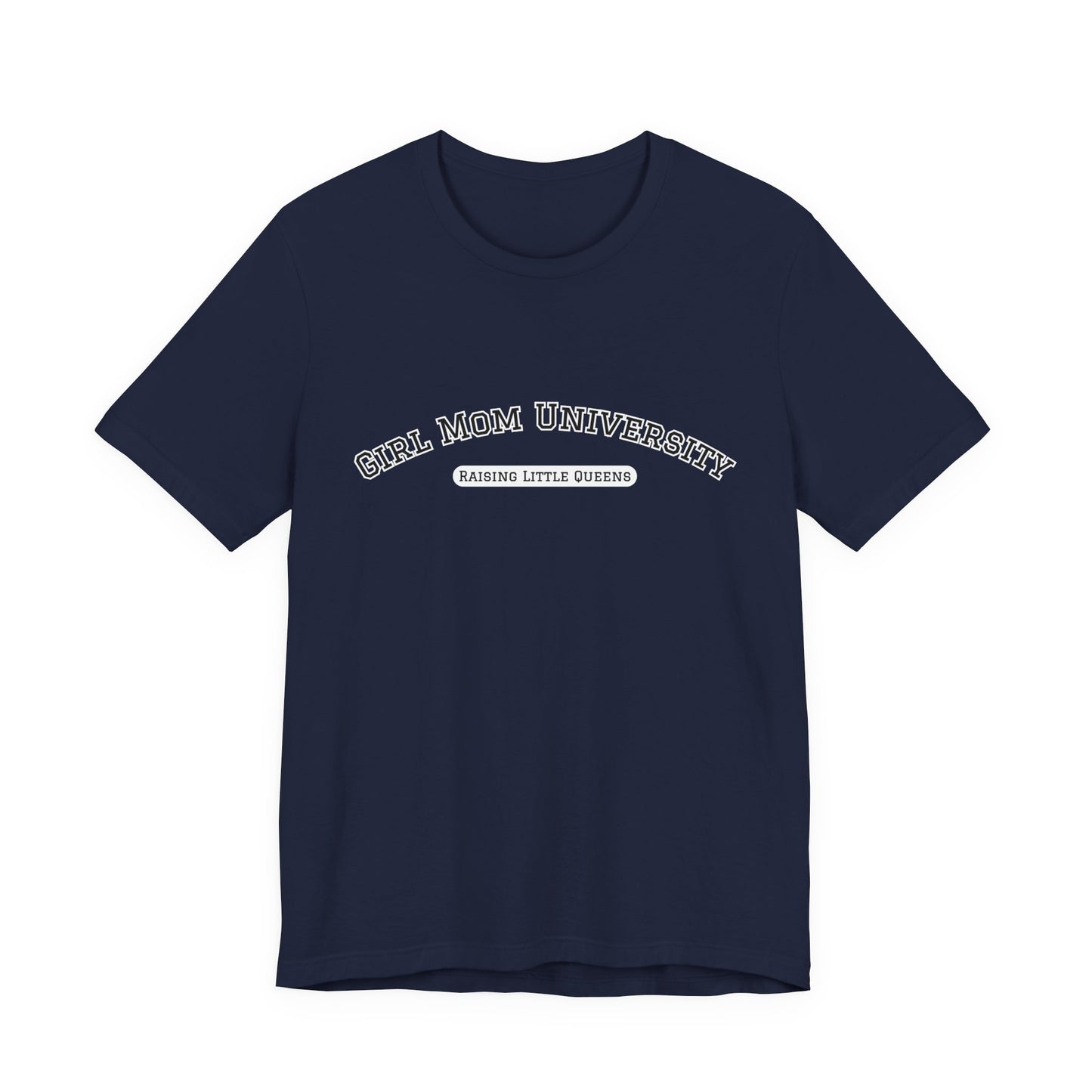 Girl Mom T-Shirt | Raising Little Queens | University T-shirt | Mama Shirt