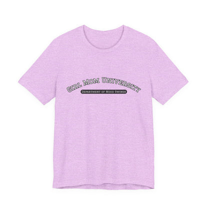 Girl Mom T-Shirt | Department of Mood Swings | University Shirt | Funny Mom Tee