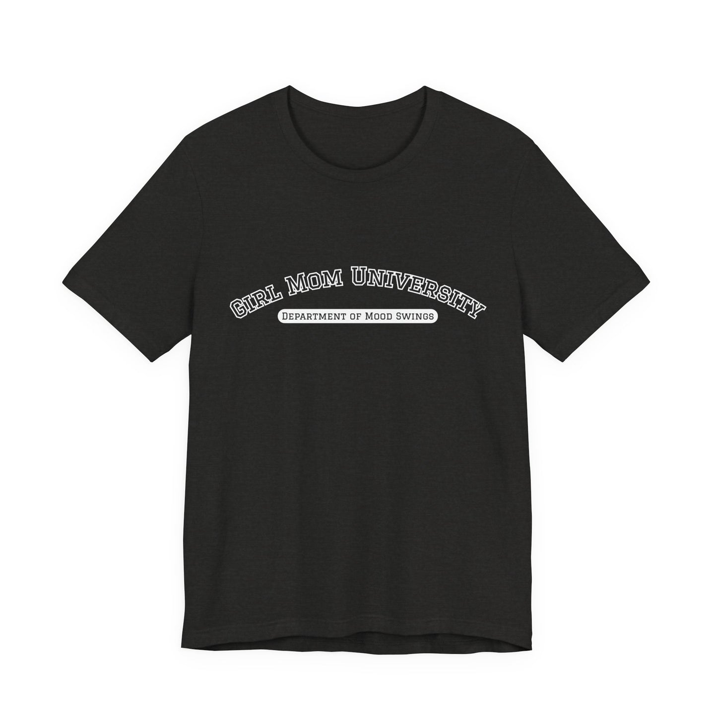 Girl Mom T-Shirt | Department of Mood Swings | University Shirt | Funny Mom Tee
