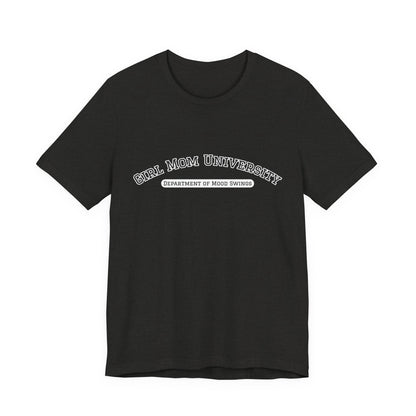 Girl Mom T-Shirt | Department of Mood Swings | University Shirt | Funny Mom Tee