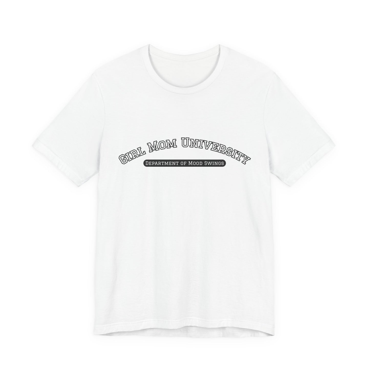 Girl Mom T-Shirt | Department of Mood Swings | University Shirt | Funny Mom Tee