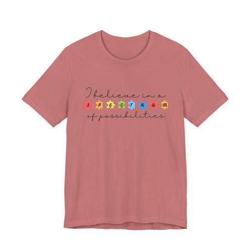 I Believe in a Spectrum of Possibilities T-Shirt | Autism Awareness, Colorful Puzzle Pieces | Black Writing