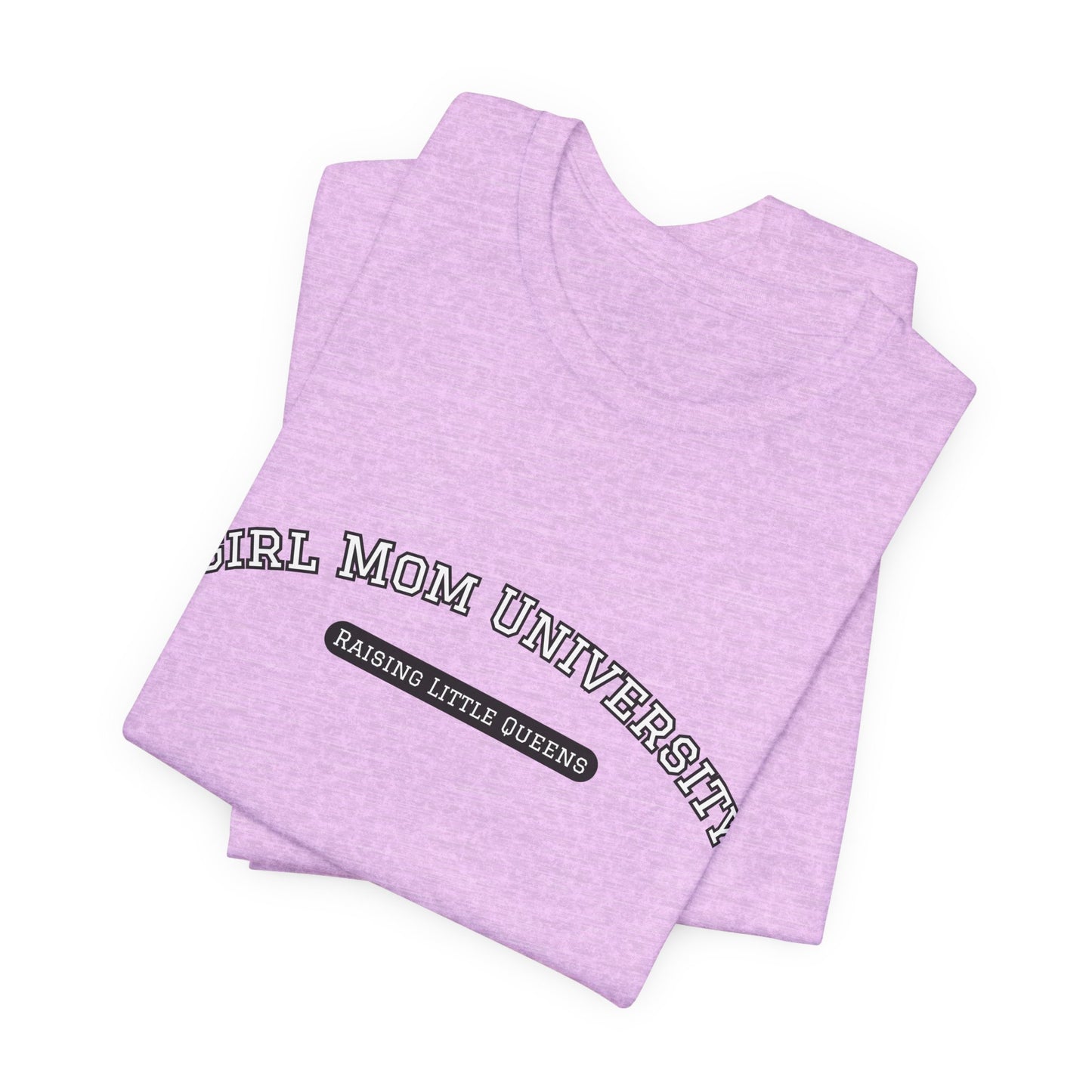Girl Mom T-Shirt | Raising Little Queens | University T-shirt | Mama Shirt