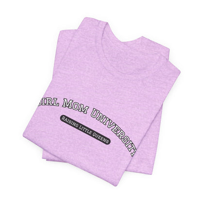 Girl Mom T-Shirt | Raising Little Queens | University T-shirt | Mama Shirt