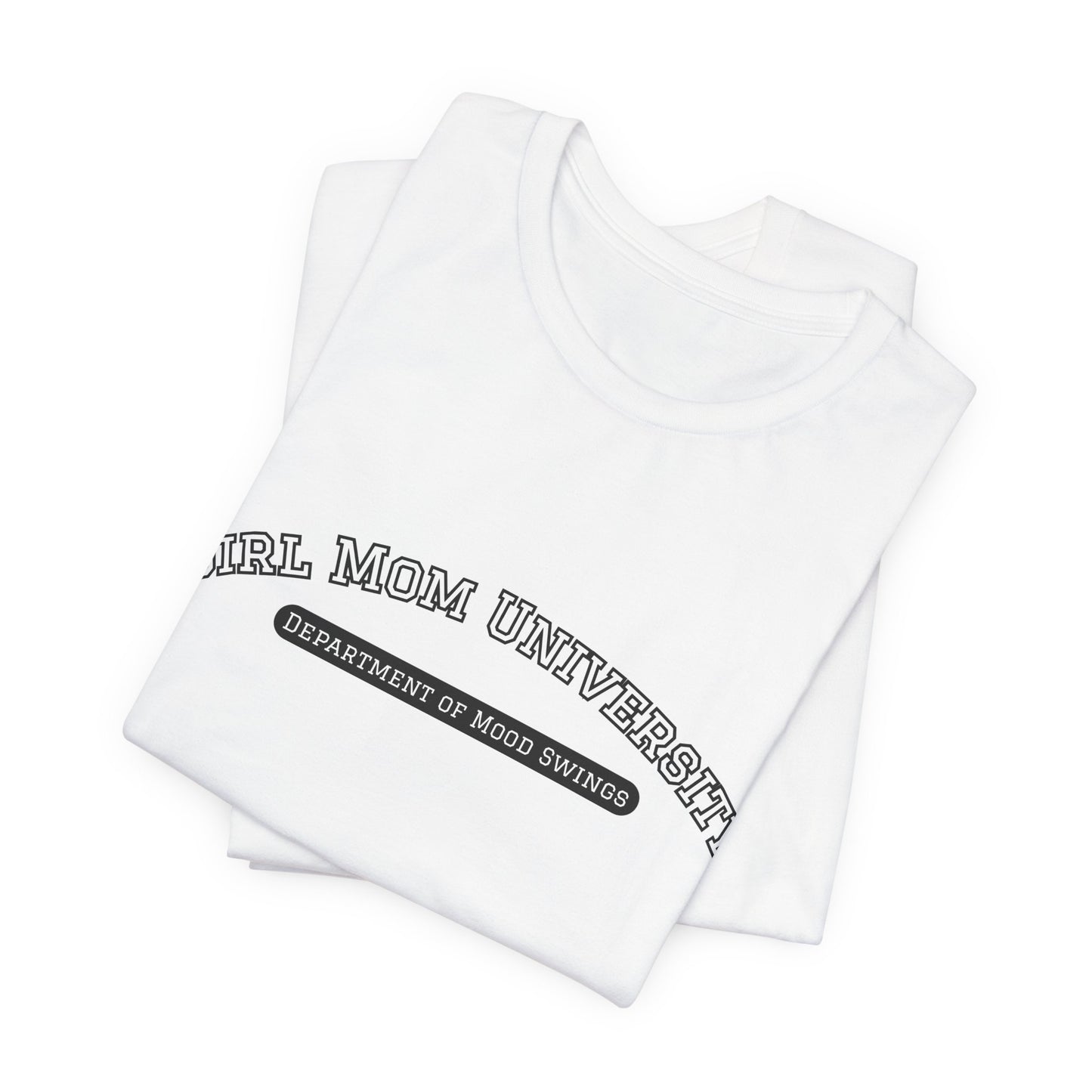 Girl Mom T-Shirt | Department of Mood Swings | University Shirt | Funny Mom Tee