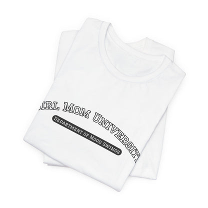 Girl Mom T-Shirt | Department of Mood Swings | University Shirt | Funny Mom Tee