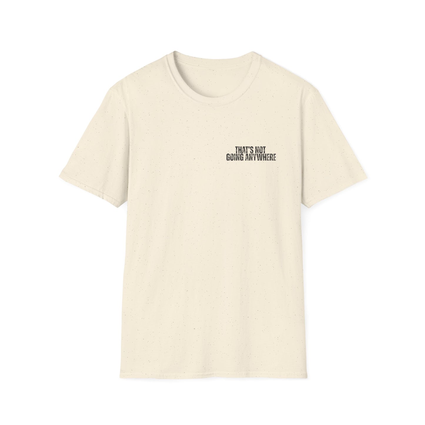 “That’s Not Going Anywhere” Dad Tee | Father’s Day Vintage Truck Shirt | Camping & Outdoors Graphic T-Shirt for Men