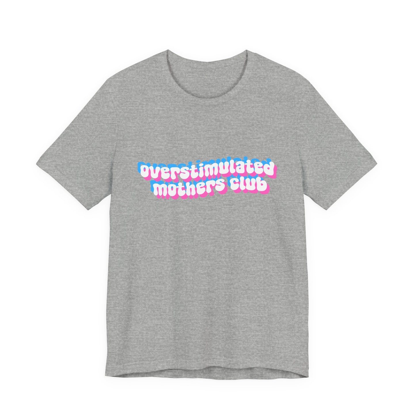Overstimulated Mothers Club Shirt | Funny Mom Tee | Motherhood T-Shirt