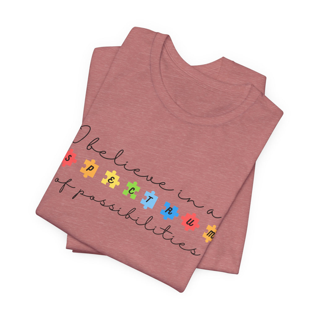 I Believe in a Spectrum of Possibilities T-Shirt | Autism Awareness, Colorful Puzzle Pieces | Black Writing