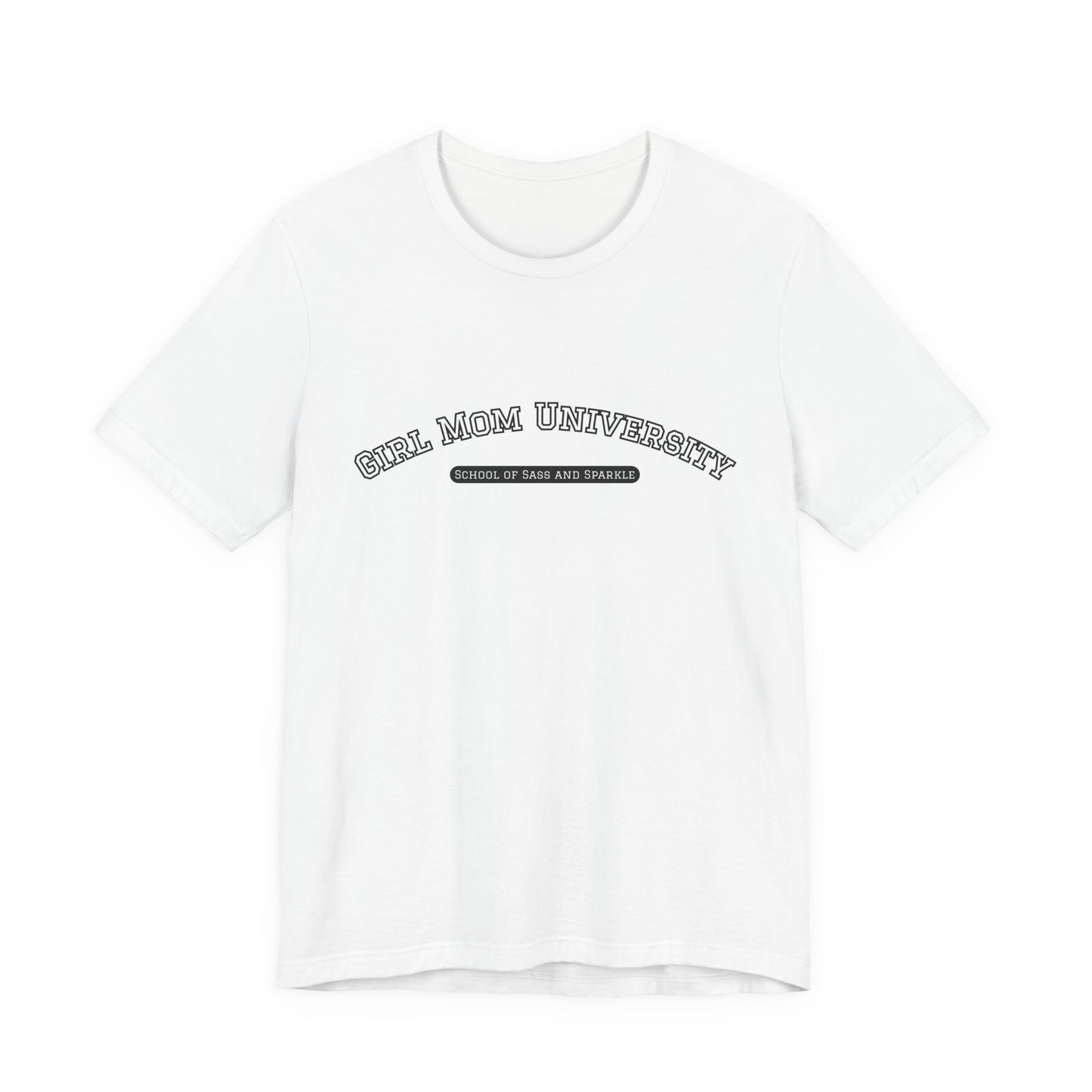 Girl Mom T-Shirt | School of Sass and Sparkle | University Shirt | Mom Life Tee
