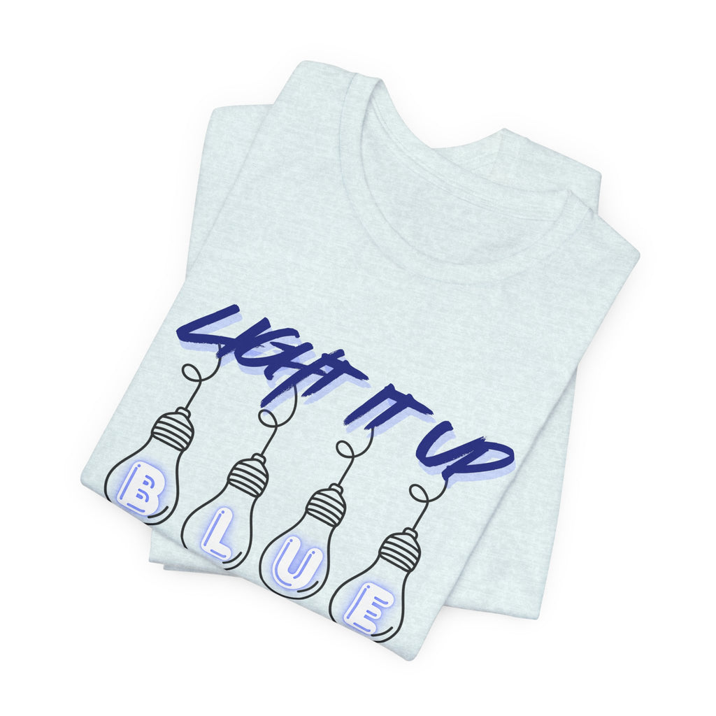 Light It Up Blue Autism Awareness T-Shirt | Blue Light Bulb Design