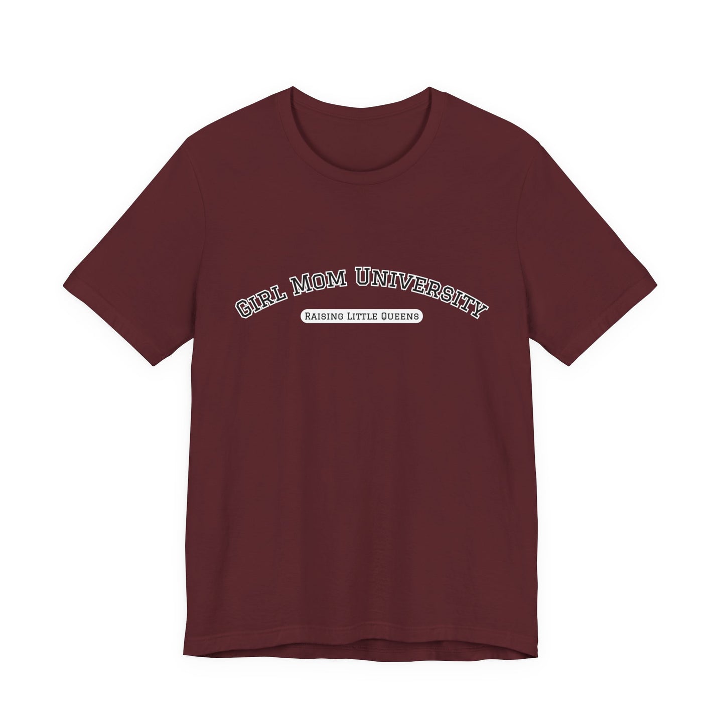 Girl Mom T-Shirt | Raising Little Queens | University T-shirt | Mama Shirt