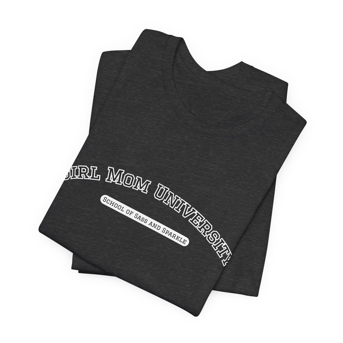 Girl Mom T-Shirt | School of Sass and Sparkle | University Shirt | Mom Life Tee