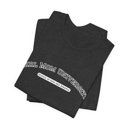 Girl Mom T-Shirt | School of Sass and Sparkle | University Shirt | Mom Life Tee