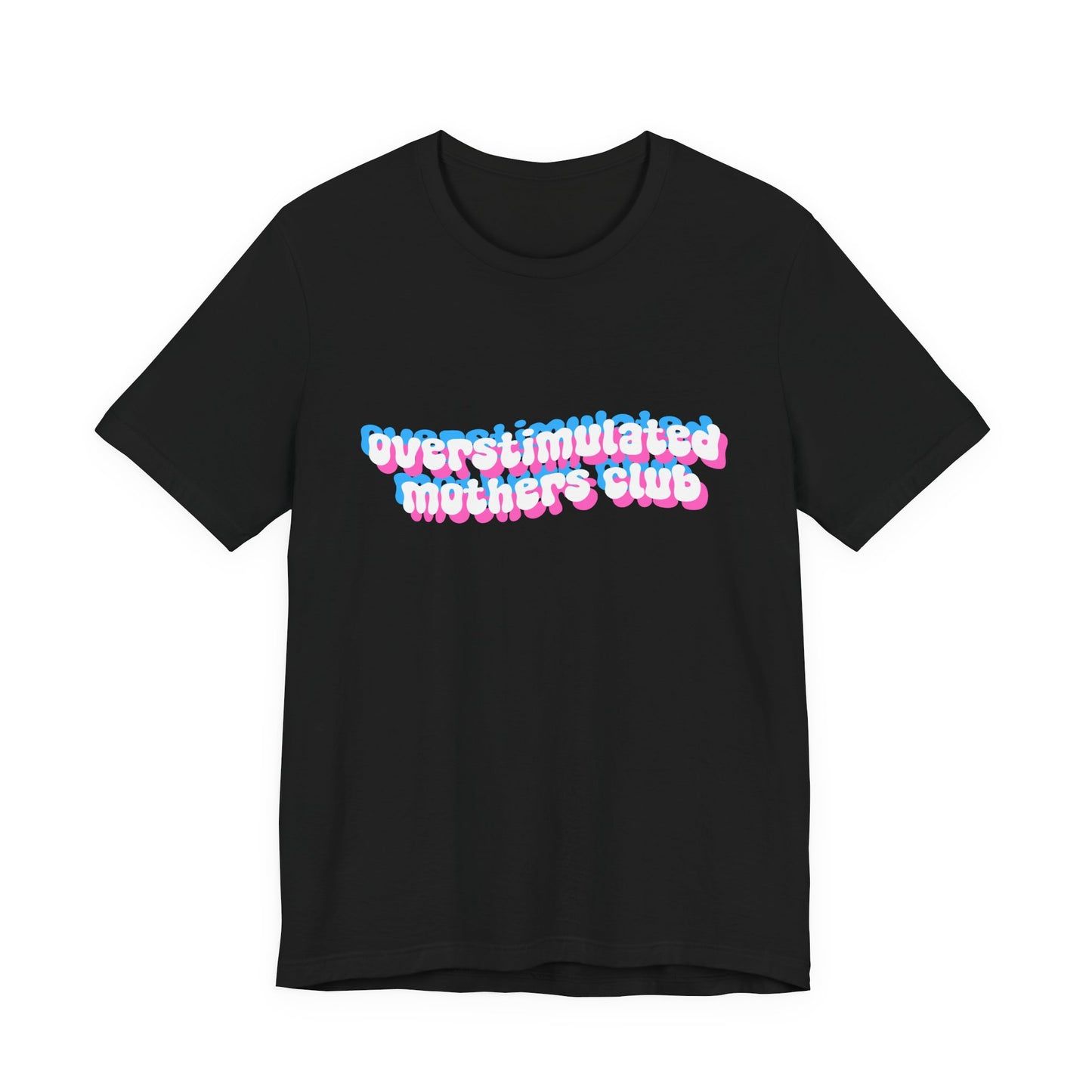 Overstimulated Mothers Club Shirt | Funny Mom Tee | Motherhood T-Shirt