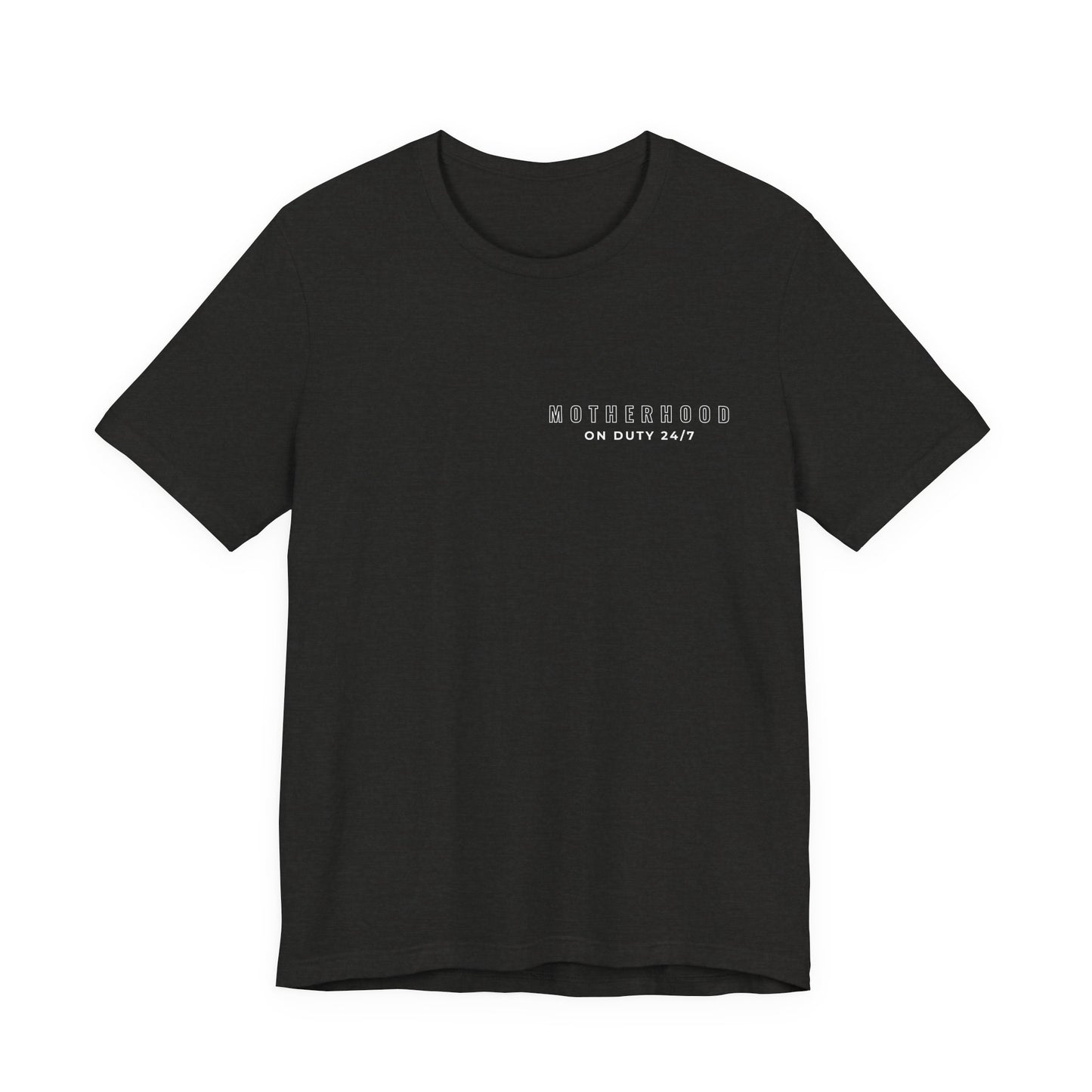 Motherhood On Duty 24/7 Shirt | Funny Mom Life Tee | Motherhood Shirt