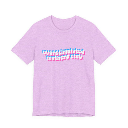 Overstimulated Mothers Club Shirt | Funny Mom Tee | Motherhood T-Shirt