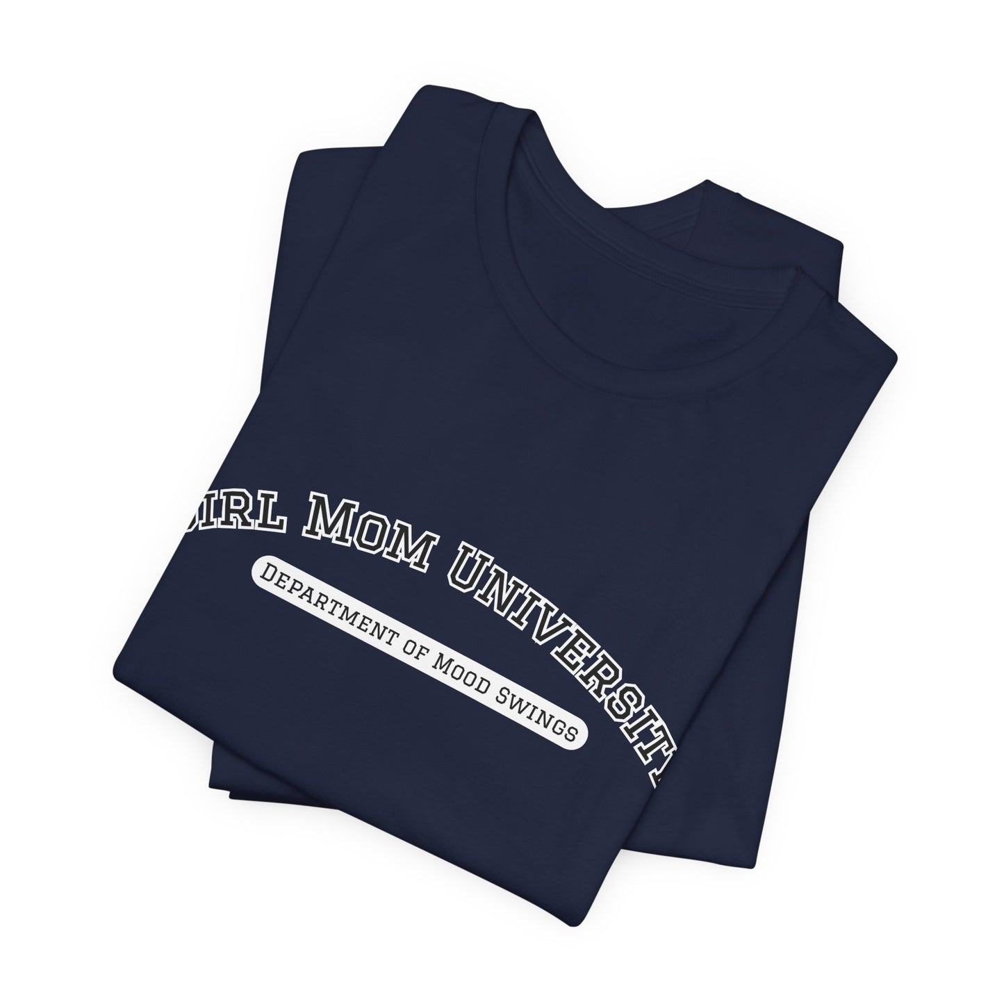 Girl Mom T-Shirt | Department of Mood Swings | University Shirt | Funny Mom Tee