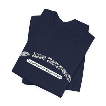 Girl Mom T-Shirt | Department of Mood Swings | University Shirt | Funny Mom Tee