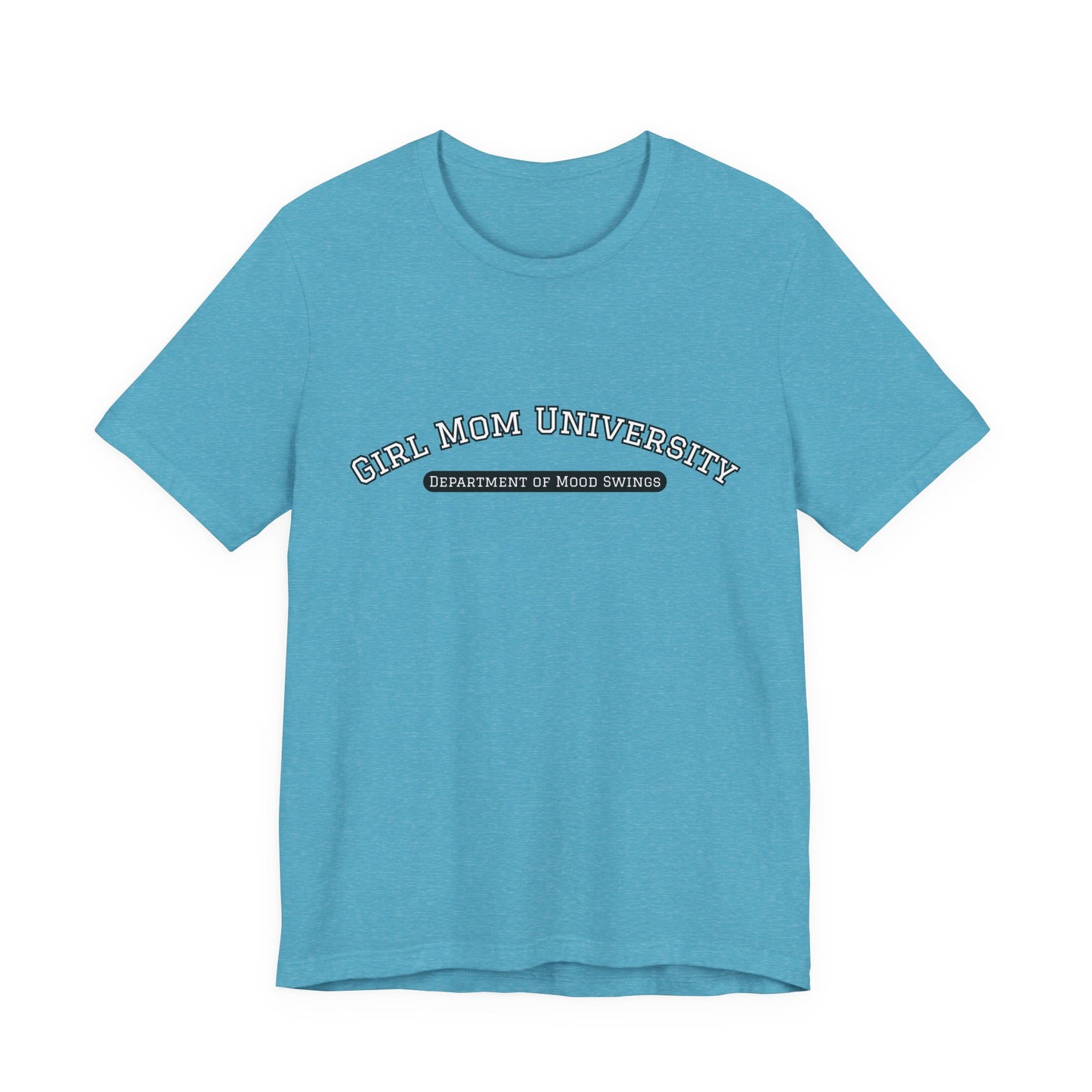 Girl Mom T-Shirt | Department of Mood Swings | University Shirt | Funny Mom Tee