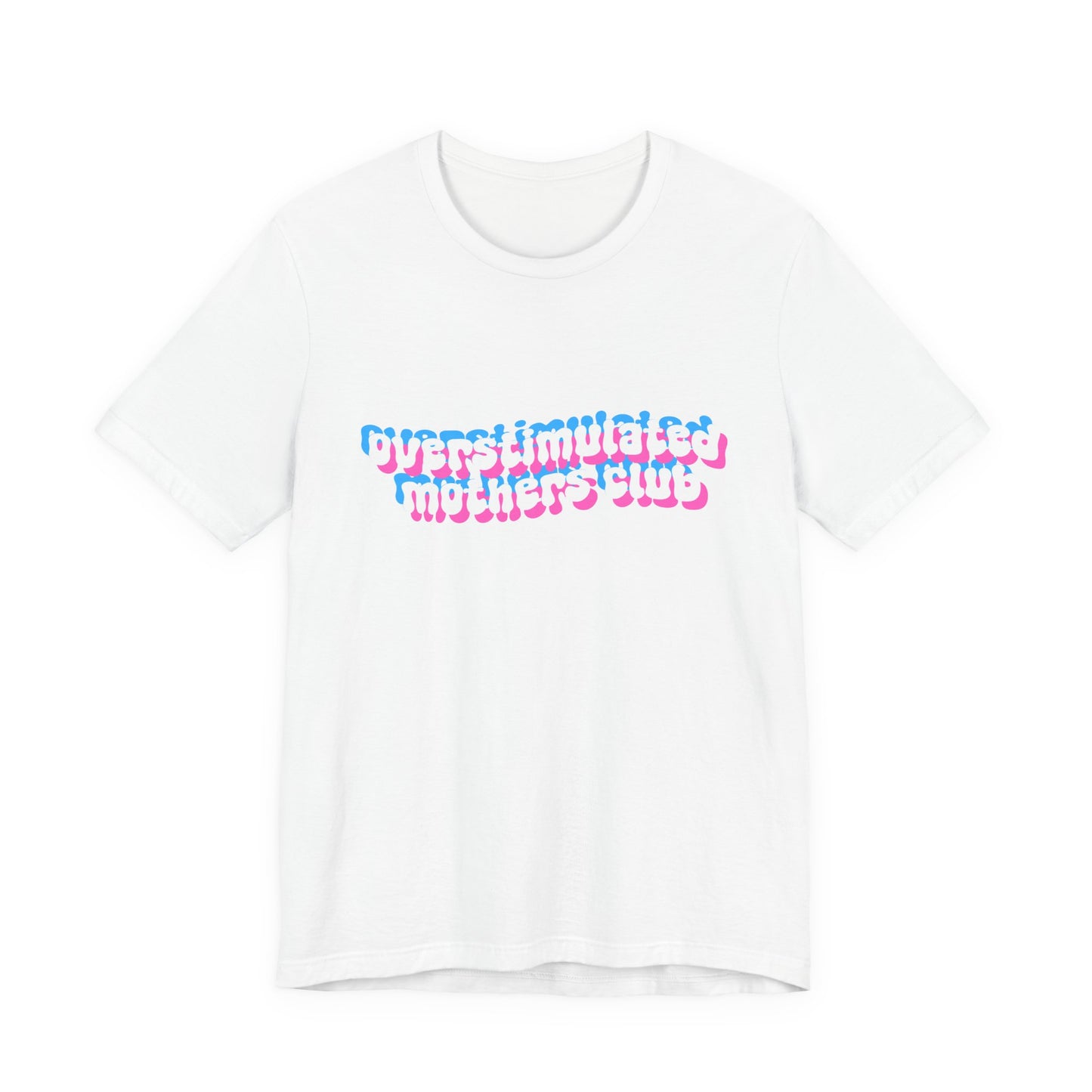 Overstimulated Mothers Club Shirt | Funny Mom Tee | Motherhood T-Shirt