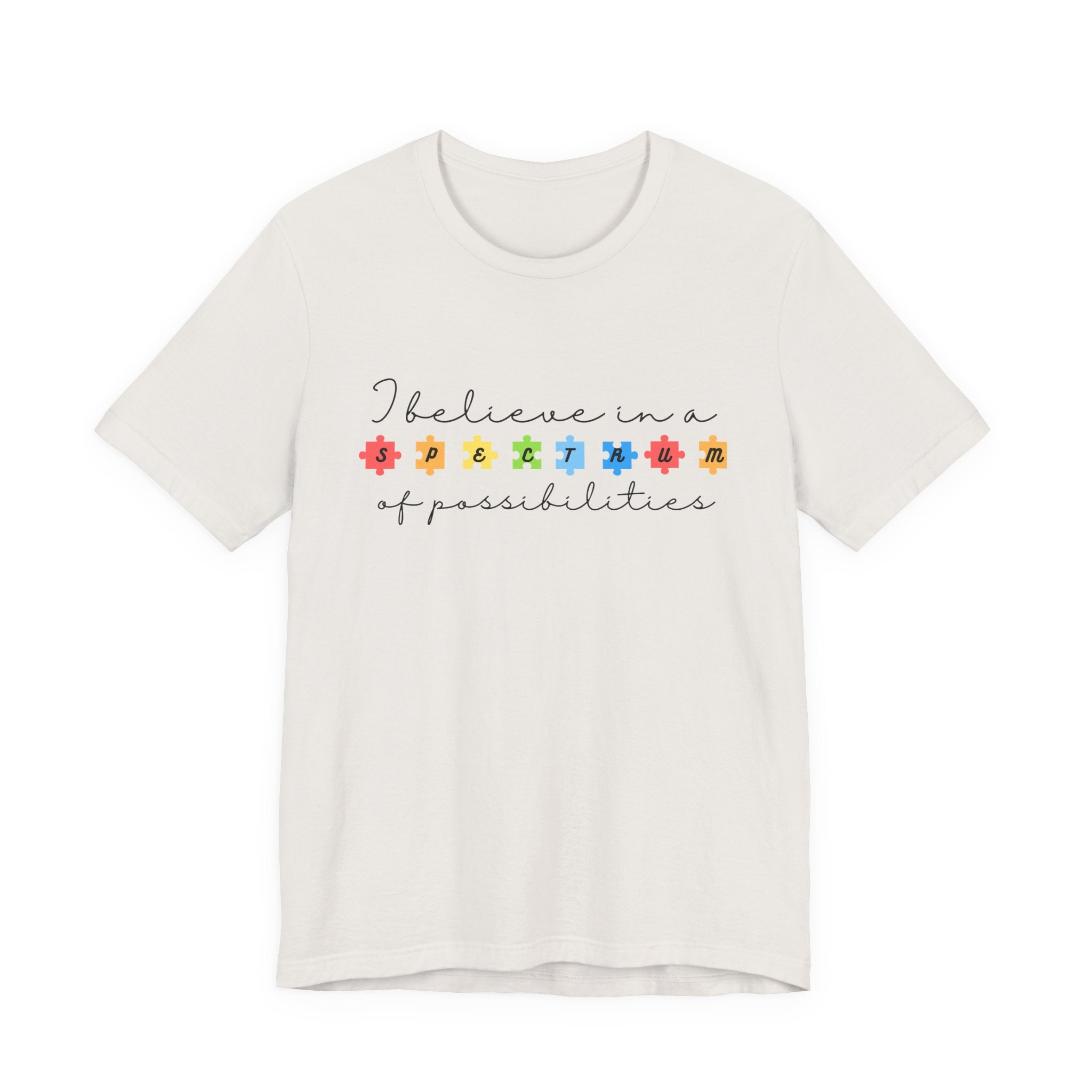 I Believe in a Spectrum of Possibilities T-Shirt | Autism Awareness, Colorful Puzzle Pieces | Black Writing