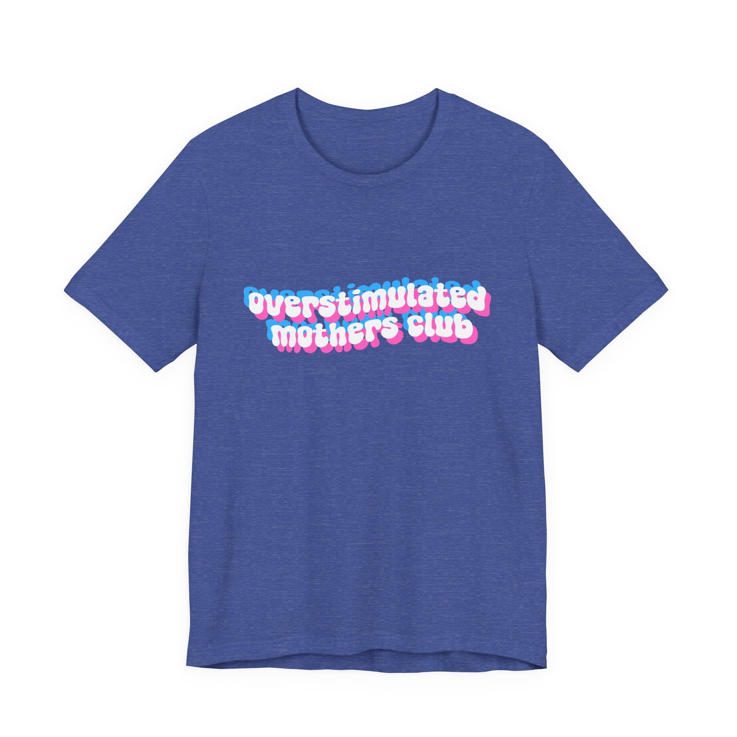 Overstimulated Mothers Club Shirt | Funny Mom Tee | Motherhood T-Shirt