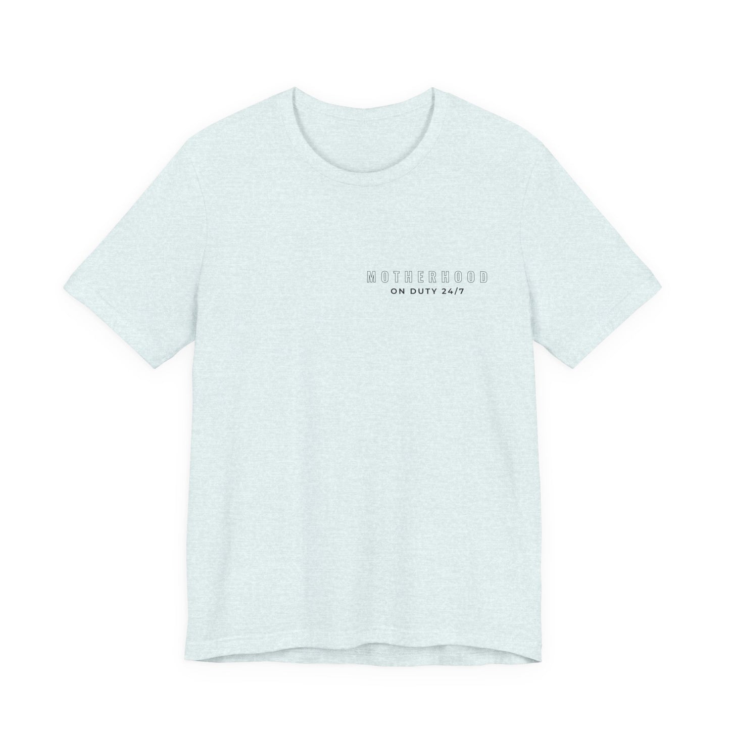 Motherhood On Duty 24/7 Shirt | Funny Mom Life Tee | Motherhood Shirt