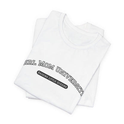 Girl Mom T-Shirt | Raising Little Queens | University T-shirt | Mama Shirt