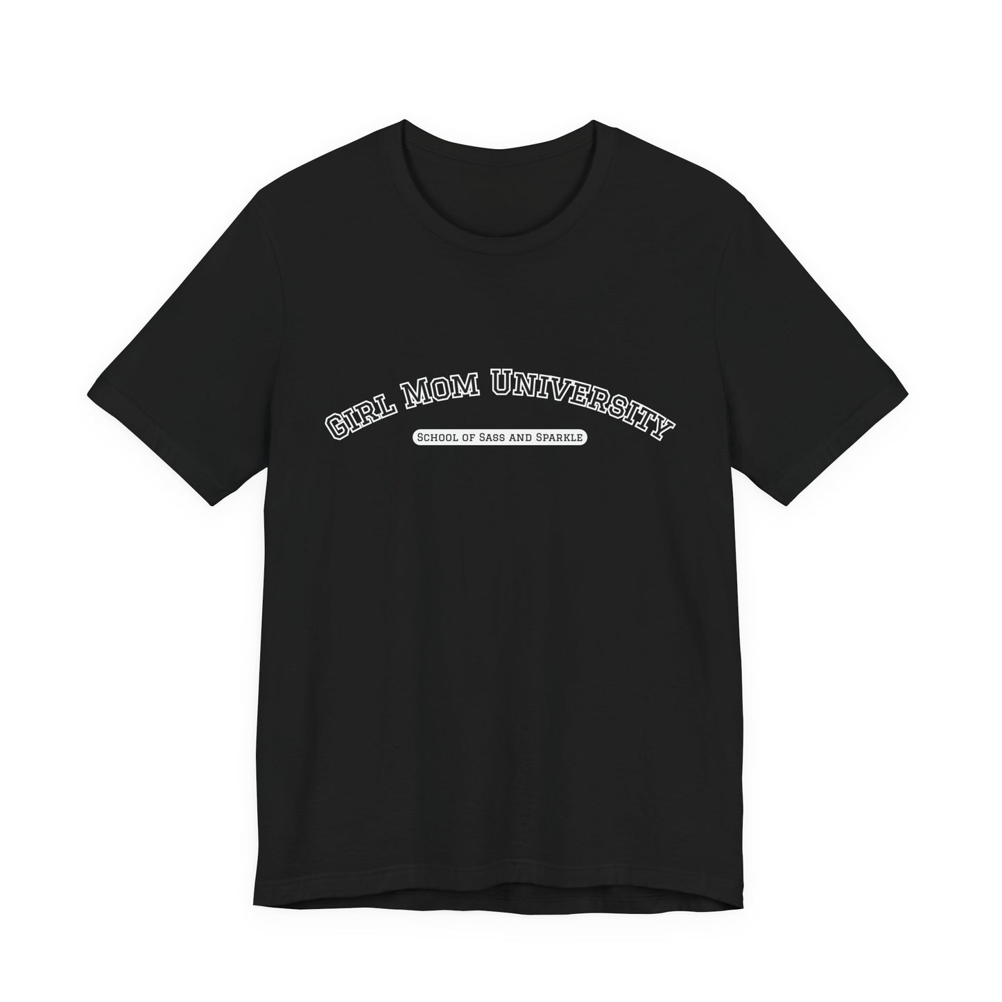 Girl Mom T-Shirt | School of Sass and Sparkle | University Shirt | Mom Life Tee