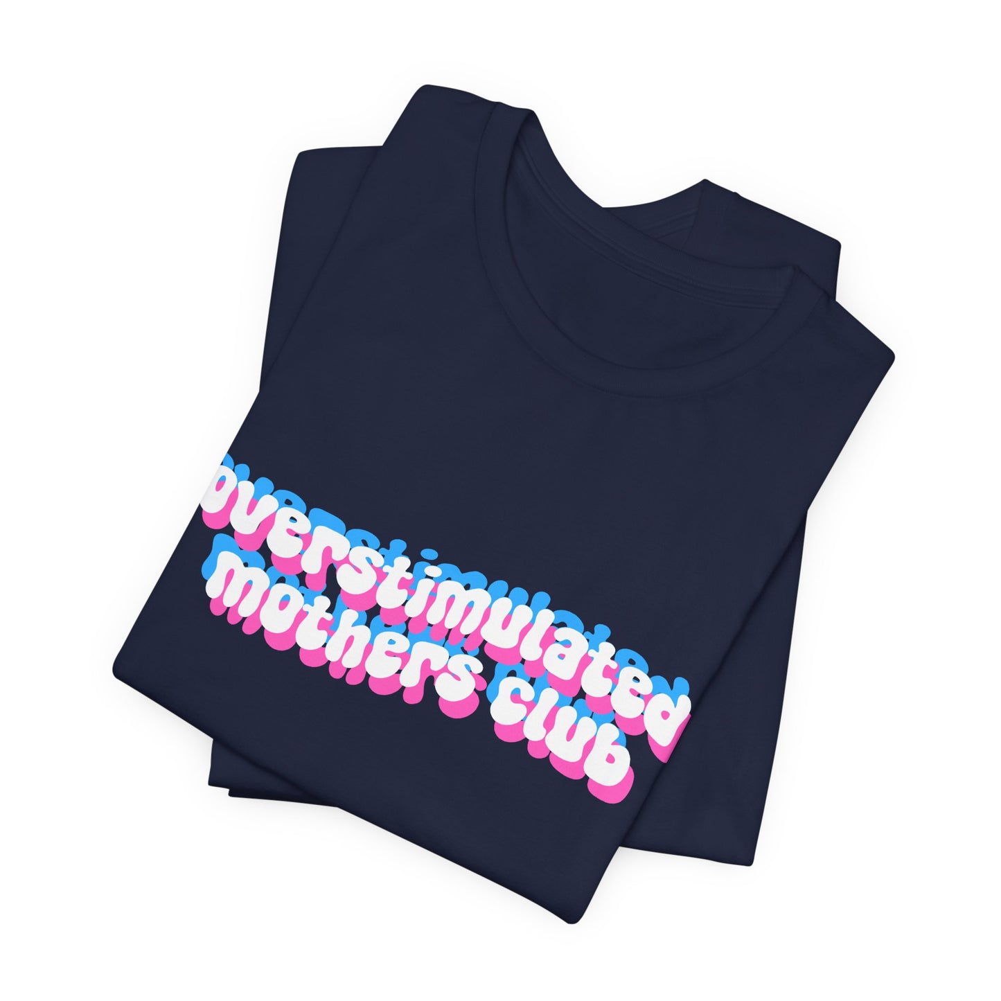 Overstimulated Mothers Club Shirt | Funny Mom Tee | Motherhood T-Shirt