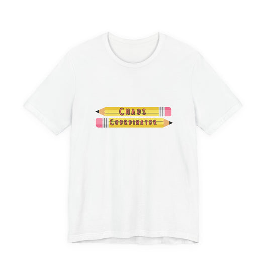 Chaos Coordinator pencils T-Shirt | Teacher Humor Tee