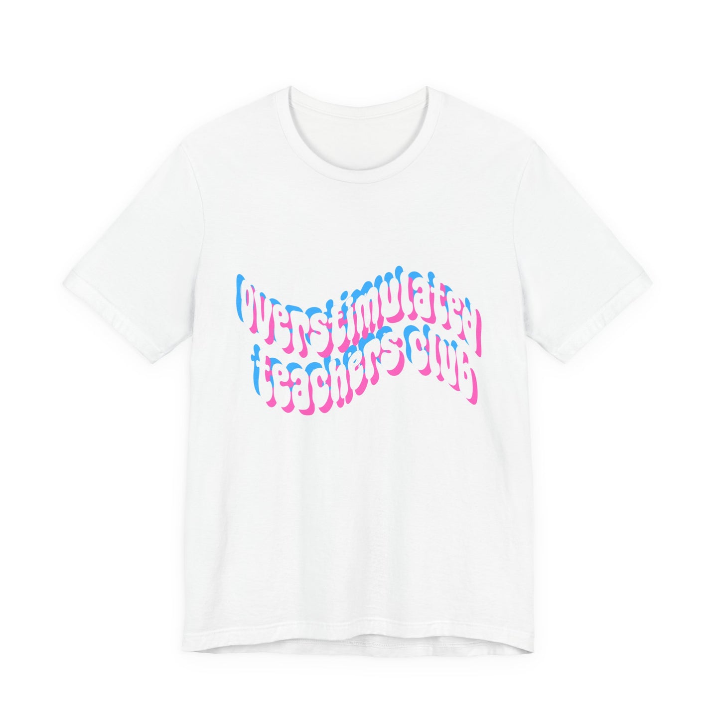 Overstimulated Teachers Club Tee | Wavy Text Teacher Shirt