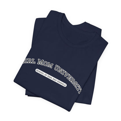 Girl Mom T-Shirt | School of Sass and Sparkle | University Shirt | Mom Life Tee